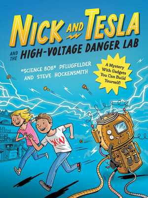 cover image of Nick and Tesla and the High-Voltage Danger Lab